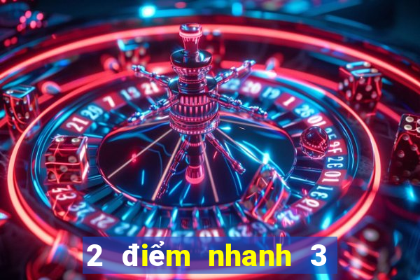 2 điểm nhanh 3 đơn và đôi