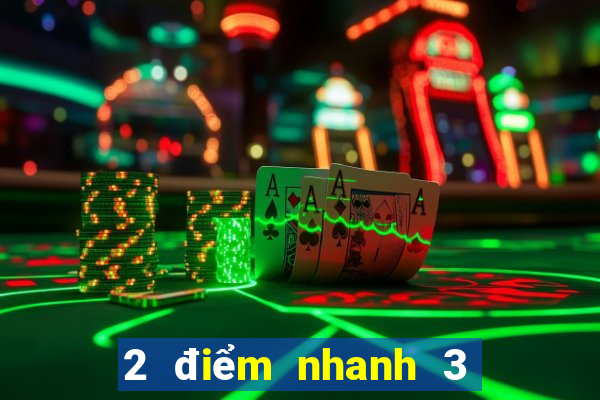 2 điểm nhanh 3 đơn và đôi