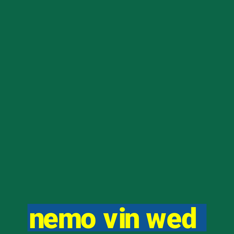 nemo vin wed