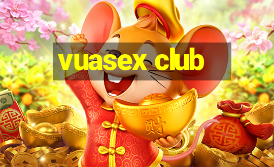 vuasex club