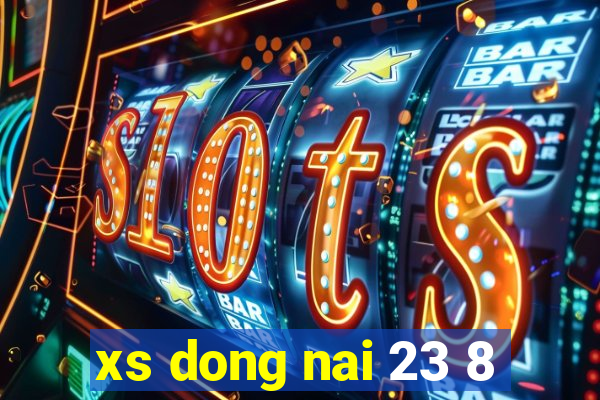 xs dong nai 23 8