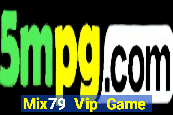 Mix79 Vip Game Bài 24H