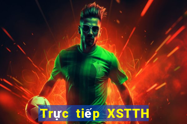 Trực tiếp XSTTH thứ hai