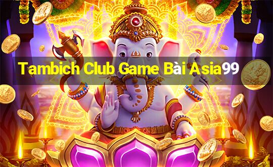 Tambich Club Game Bài Asia99