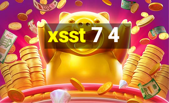 xsst 7 4