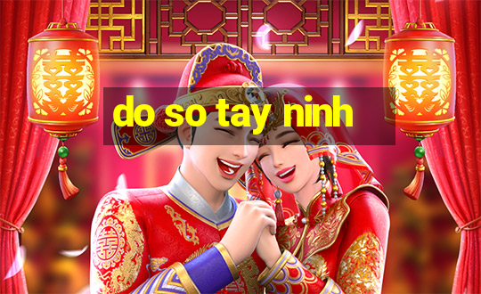 do so tay ninh