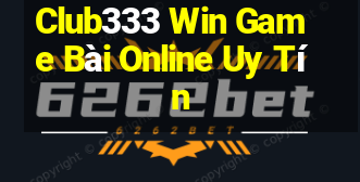 Club333 Win Game Bài Online Uy Tín