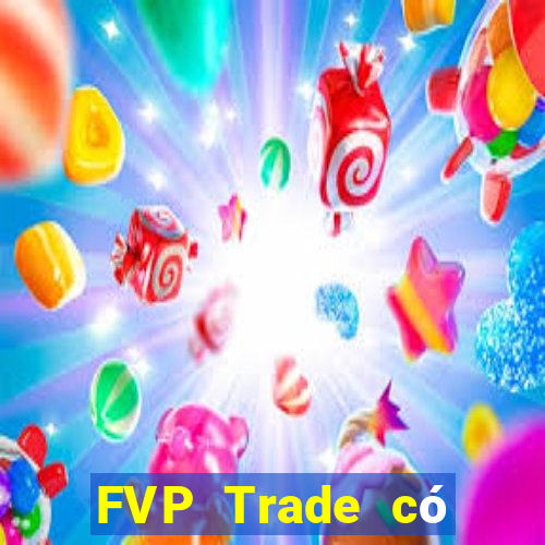 FVP Trade có lừa đảo không