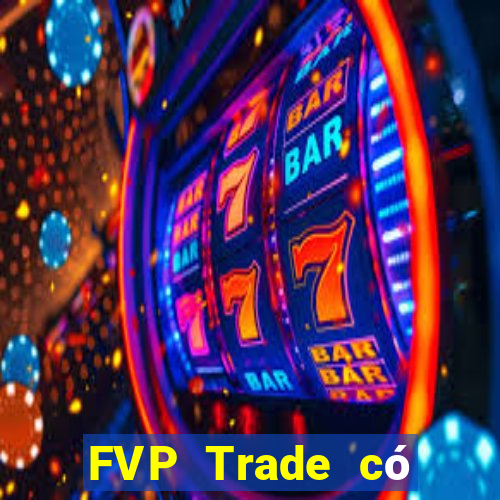 FVP Trade có lừa đảo không