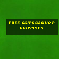 free chips casino philippines