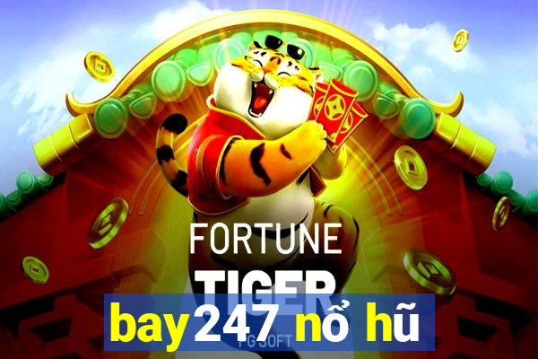 bay247 nổ hũ