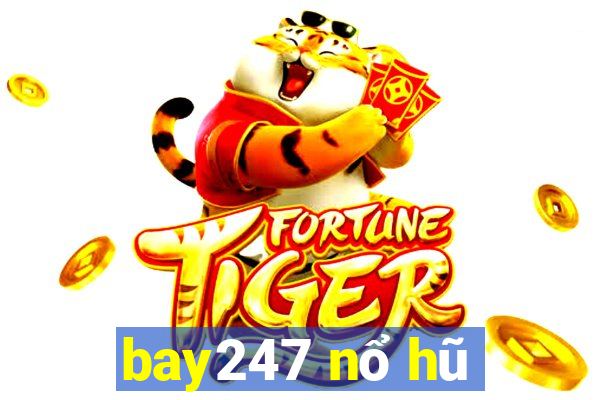 bay247 nổ hũ