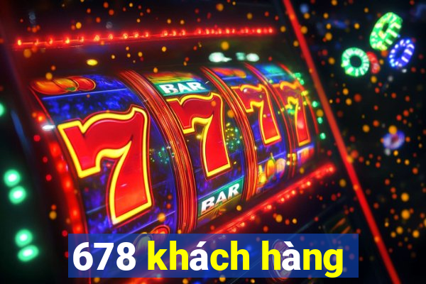 678 khách hàng