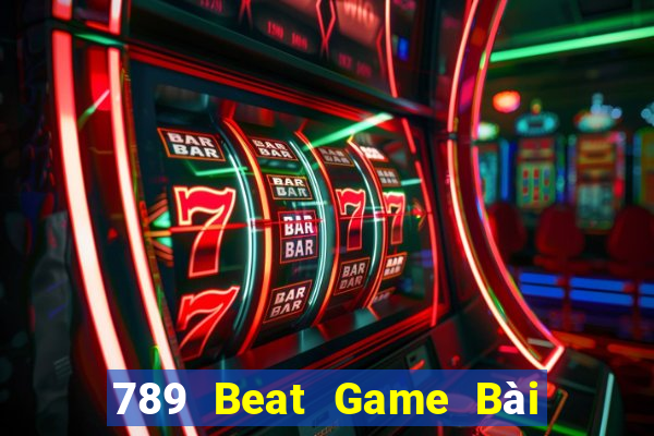 789 Beat Game Bài Nhiều Người Chơi Nhất