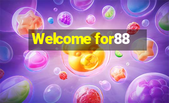 Welcome for88