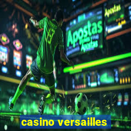 casino versailles