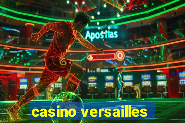 casino versailles