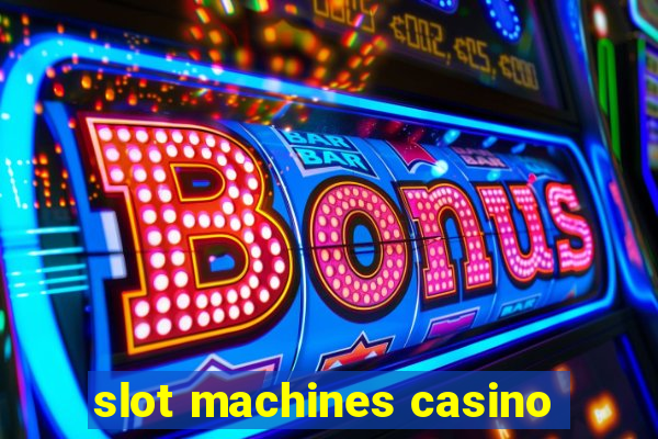 slot machines casino