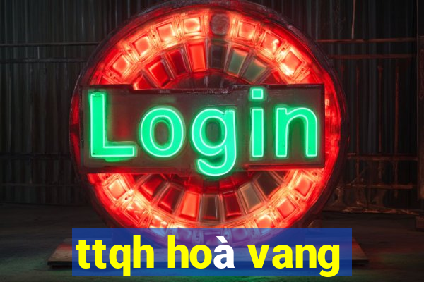 ttqh hoà vang