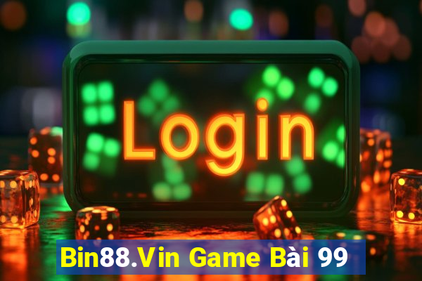 Bin88.Vin Game Bài 99