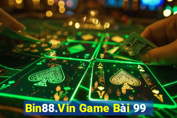 Bin88.Vin Game Bài 99