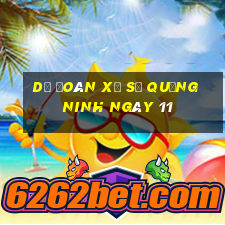 Dự Đoán Xổ Số quảng ninh ngày 11