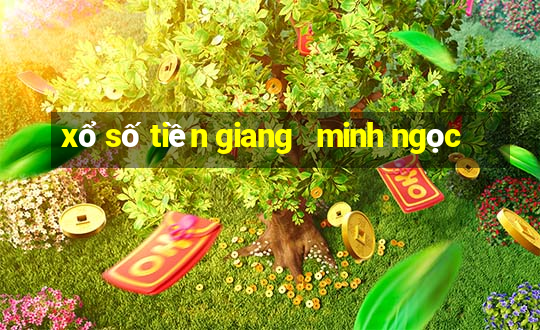 xổ số tiền giang   minh ngọc