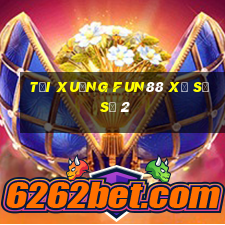 Tải xuống Fun88 xổ số số 2