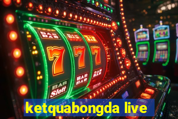 ketquabongda live