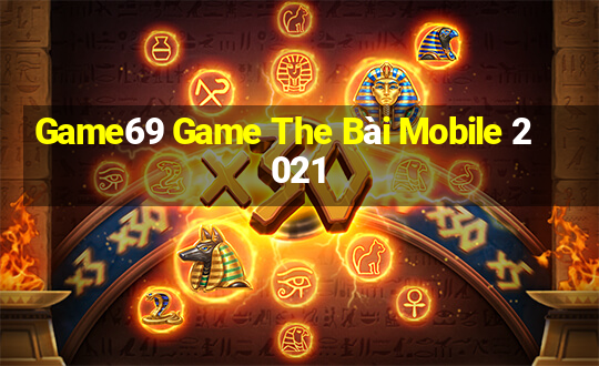 Game69 Game The Bài Mobile 2021