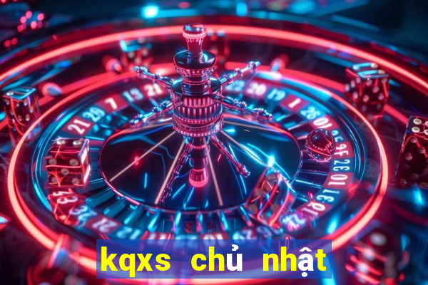 kqxs chủ nhật miền trung