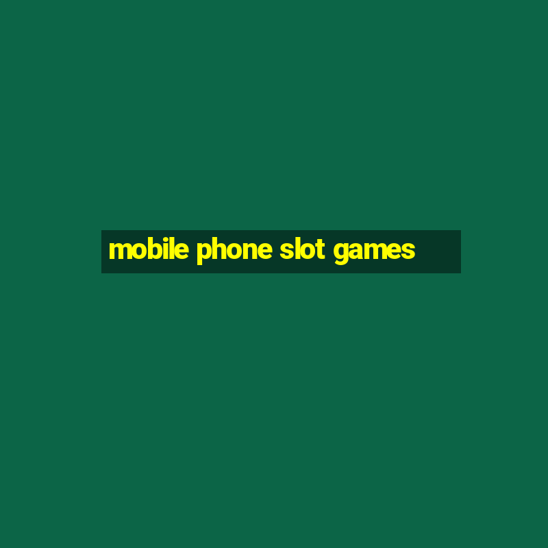 mobile phone slot games