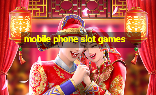 mobile phone slot games