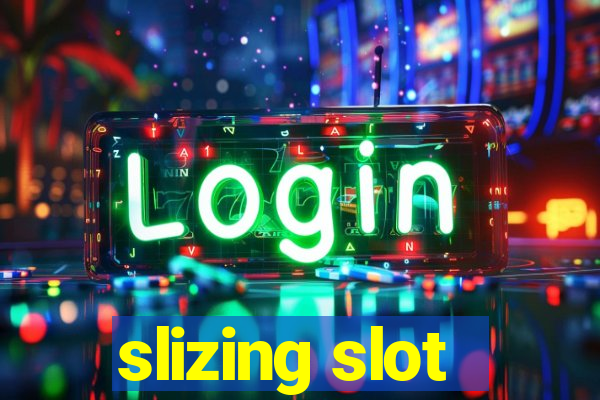 slizing slot