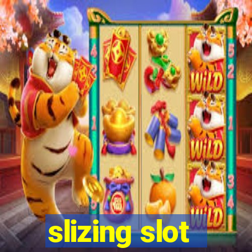 slizing slot