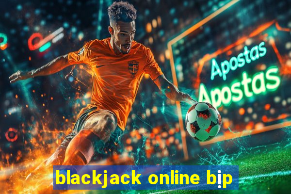 blackjack online bịp