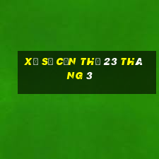 xổ số cần thơ 23 tháng 3