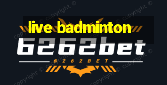 live badminton