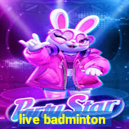 live badminton