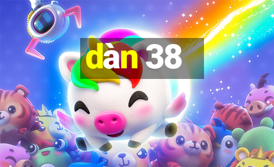 dàn 38