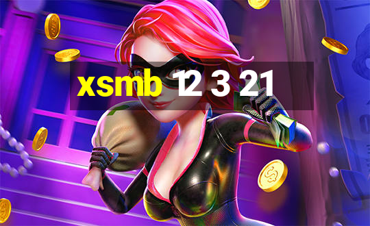 xsmb 12 3 21