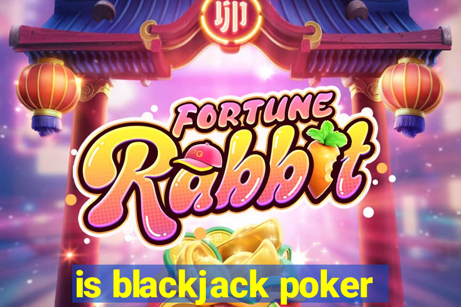 is blackjack poker