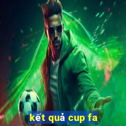 kết quả cup fa