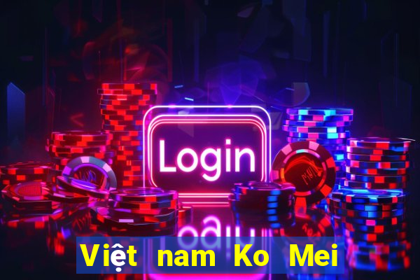 Việt nam Ko Mei Mei Liên kết