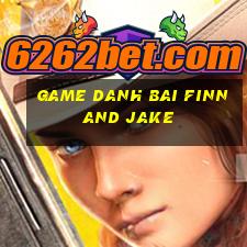 game danh bai finn and jake