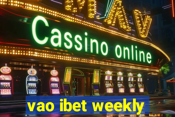 vao ibet weekly