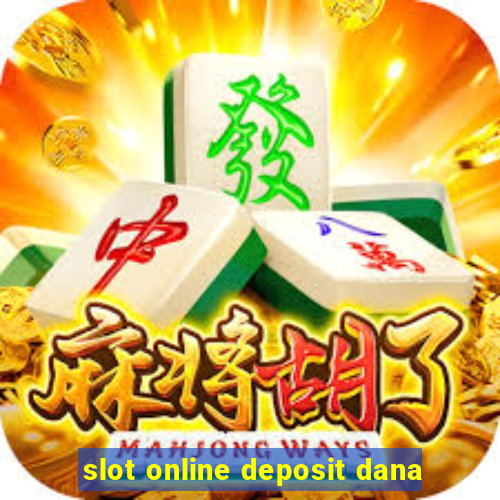 slot online deposit dana