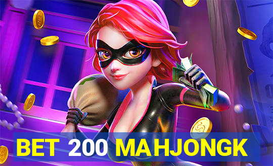 BET 200 MAHJONGK