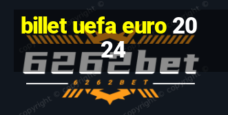 billet uefa euro 2024