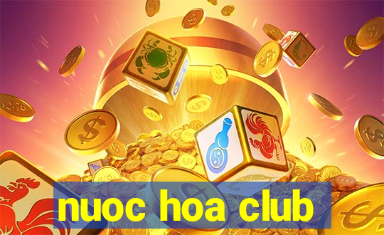 nuoc hoa club